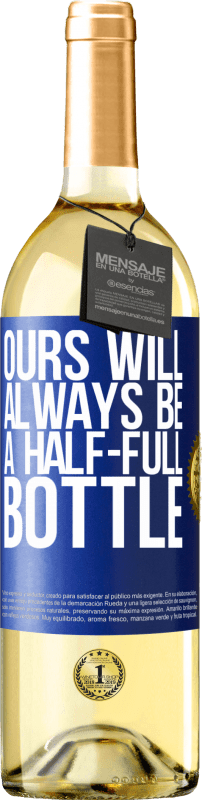 29,95 € 送料無料 | 白ワイン WHITEエディション 私たちのものは常に半分いっぱいのボトルになります 青いタグ. カスタマイズ可能なラベル 若いワイン 収穫 2023 Verdejo