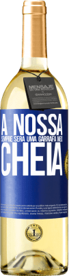 29,95 € Envio grátis | Vinho branco Edição WHITE A nossa sempre será uma garrafa meio cheia Etiqueta Azul. Etiqueta personalizável Vinho jovem Colheita 2023 Verdejo