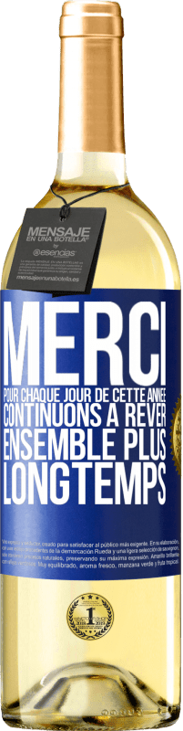 29,95 € Envoi gratuit | Vin blanc Édition WHITE Merci pour chaque jour de cette année. Continuons à rêver ensemble plus longtemps Étiquette Bleue. Étiquette personnalisable Vin jeune Récolte 2025 Verdejo