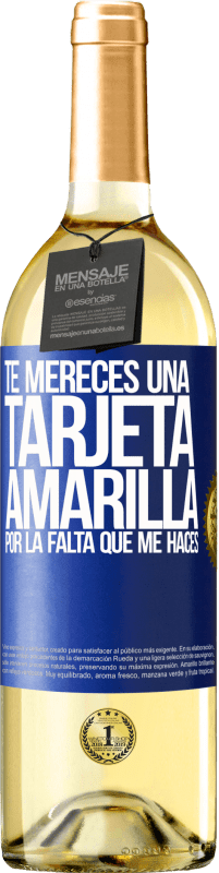 29,95 € Envío gratis | Vino Blanco Edición WHITE Te mereces una tarjeta amarilla por la falta que me haces Etiqueta Azul. Etiqueta personalizable Vino joven Cosecha 2024 Verdejo