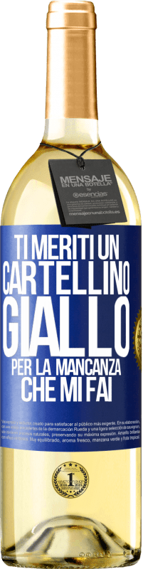 29,95 € Spedizione Gratuita | Vino bianco Edizione WHITE Ti meriti un cartellino giallo per la mancanza che mi fai Etichetta Blu. Etichetta personalizzabile Vino giovane Raccogliere 2025 Verdejo