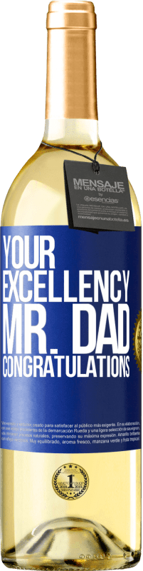 29,95 € Free Shipping | White Wine WHITE Edition Your Excellency Mr. Dad. Congratulations Blue Label. Customizable label Young wine Harvest 2024 Verdejo