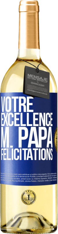 29,95 € Envoi gratuit | Vin blanc Édition WHITE Votre Excellence M. Papa. Félicitations Étiquette Bleue. Étiquette personnalisable Vin jeune Récolte 2024 Verdejo