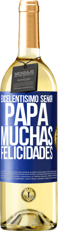 29,95 € Envío gratis | Vino Blanco Edición WHITE Excelentísimo señor papá. Muchas felicidades Etiqueta Azul. Etiqueta personalizable Vino joven Cosecha 2023 Verdejo