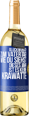 29,95 € Kostenloser Versand | Weißwein WHITE Ausgabe Glückwunsch zum Vatertag! Wie du siehst, dieses Jahr ist es keine Krawatte Blaue Markierung. Anpassbares Etikett Junger Wein Ernte 2024 Verdejo