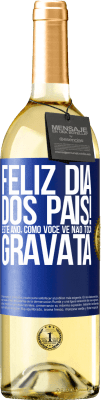 29,95 € Envio grátis | Vinho branco Edição WHITE Feliz Dia dos Pais! Este ano, como você vê, não toca gravata Etiqueta Azul. Etiqueta personalizável Vinho jovem Colheita 2023 Verdejo