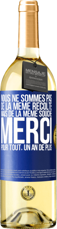 29,95 € Envoi gratuit | Vin blanc Édition WHITE Nous ne sommes pas de la même récolte mais de la même souche. Merci pour tout, un an de plus Étiquette Bleue. Étiquette personnalisable Vin jeune Récolte 2024 Verdejo