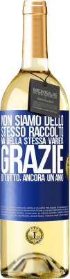 29,95 € Spedizione Gratuita | Vino bianco Edizione WHITE Non siamo dello stesso raccolto, ma della stessa varietà. Grazie di tutto, ancora un anno Etichetta Blu. Etichetta personalizzabile Vino giovane Raccogliere 2023 Verdejo