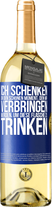 29,95 € Kostenloser Versand | Weißwein WHITE Ausgabe Ich schenken dir den schönen Moment, den wir verbringen werden, um diese Flasche zu trinken Blaue Markierung. Anpassbares Etikett Junger Wein Ernte 2024 Verdejo