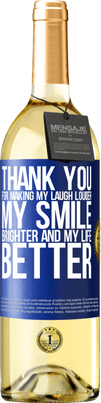 29,95 € 免费送货 | 白葡萄酒 WHITE版 感谢您使我的笑声更大，微笑更明亮，生活更美好 蓝色标签. 可自定义的标签 青年酒 收成 2023 Verdejo