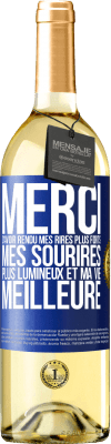 29,95 € Envoi gratuit | Vin blanc Édition WHITE Merci d'avoir rendu mes rires plus forts, mes sourires plus lumineux et ma vie meilleure Étiquette Bleue. Étiquette personnalisable Vin jeune Récolte 2024 Verdejo