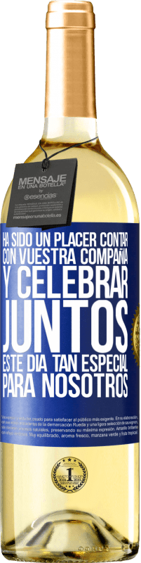 29,95 € Envío gratis | Vino Blanco Edición WHITE Ha sido un placer contar con vuestra compañía y celebrar juntos este día tan especial para nosotros Etiqueta Azul. Etiqueta personalizable Vino joven Cosecha 2025 Verdejo