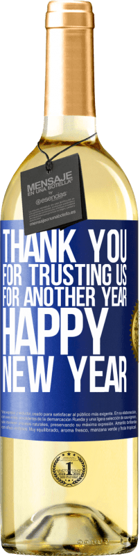 29,95 € Free Shipping | White Wine WHITE Edition Thank you for trusting us for another year. Happy New Year Blue Label. Customizable label Young wine Harvest 2023 Verdejo