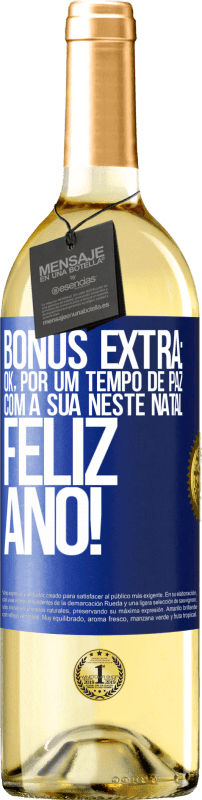 29,95 € Envio grátis | Vinho branco Edição WHITE Bônus Extra: Ok, por um tempo de paz com a sua neste Natal. Feliz Ano! Etiqueta Azul. Etiqueta personalizável Vinho jovem Colheita 2024 Verdejo