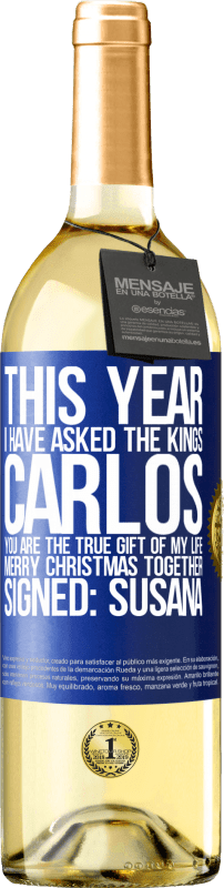 29,95 € Бесплатная доставка | Белое вино Издание WHITE В этом году я спросил королей. Карлос, ты настоящий подарок моей жизни. Счастливого Рождества вместе. Подпись: Сусана Синяя метка. Настраиваемая этикетка Молодое вино Урожай 2023 Verdejo