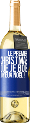 29,95 € Envoi gratuit | Vin blanc Édition WHITE Le premier christmas que je bois, Joyeux Noël ! Étiquette Bleue. Étiquette personnalisable Vin jeune Récolte 2023 Verdejo