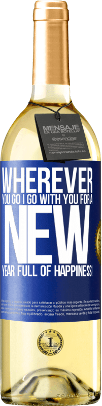 29,95 € Free Shipping | White Wine WHITE Edition Wherever you go, I go with you. For a new year full of happiness! Blue Label. Customizable label Young wine Harvest 2024 Verdejo