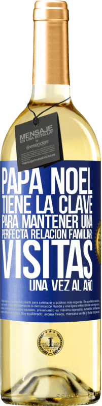 29,95 € Envío gratis | Vino Blanco Edición WHITE Papá Noel tiene la clave para mantener una perfecta relación familiar: Visitas una vez al año Etiqueta Azul. Etiqueta personalizable Vino joven Cosecha 2023 Verdejo