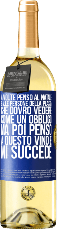 29,95 € Spedizione Gratuita | Vino bianco Edizione WHITE A volte penso al Natale e alle persone della plasta che dovrò vedere come un obbligo. Ma poi penso a questo vino e mi succede Etichetta Blu. Etichetta personalizzabile Vino giovane Raccogliere 2024 Verdejo