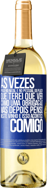 29,95 € Envio grátis | Vinho branco Edição WHITE Às vezes, penso no Natal e no pessoal do plasta que terei que ver como uma obrigação. Mas depois penso neste vinho e isso Etiqueta Azul. Etiqueta personalizável Vinho jovem Colheita 2025 Verdejo