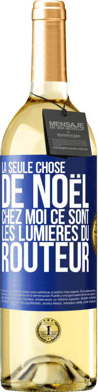 29,95 € Envoi gratuit | Vin blanc Édition WHITE La seule chose de Noël chez moi ce sont les lumières du routeur Étiquette Bleue. Étiquette personnalisable Vin jeune Récolte 2024 Verdejo