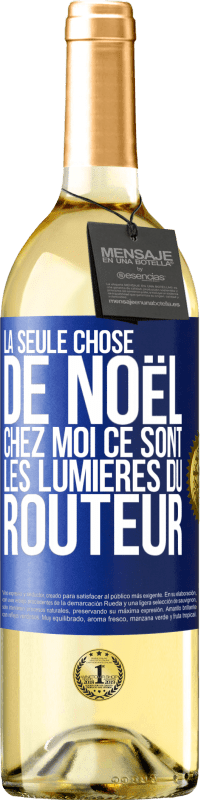 29,95 € Envoi gratuit | Vin blanc Édition WHITE La seule chose de Noël chez moi ce sont les lumières du routeur Étiquette Bleue. Étiquette personnalisable Vin jeune Récolte 2025 Verdejo