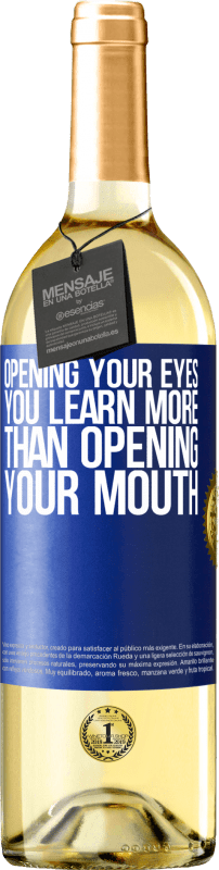 29,95 € Бесплатная доставка | Белое вино Издание WHITE Открыв глаза, вы узнаете больше, чем открыв рот Синяя метка. Настраиваемая этикетка Молодое вино Урожай 2023 Verdejo