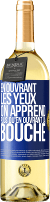 29,95 € Envoi gratuit | Vin blanc Édition WHITE En ouvrant les yeux on apprend plus qu'en ouvrant la bouche Étiquette Bleue. Étiquette personnalisable Vin jeune Récolte 2024 Verdejo