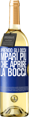 29,95 € Spedizione Gratuita | Vino bianco Edizione WHITE Aprendo gli occhi impari più che aprire la bocca Etichetta Blu. Etichetta personalizzabile Vino giovane Raccogliere 2024 Verdejo