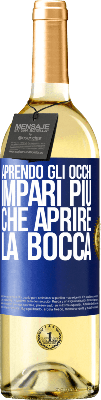 29,95 € Spedizione Gratuita | Vino bianco Edizione WHITE Aprendo gli occhi impari più che aprire la bocca Etichetta Blu. Etichetta personalizzabile Vino giovane Raccogliere 2025 Verdejo