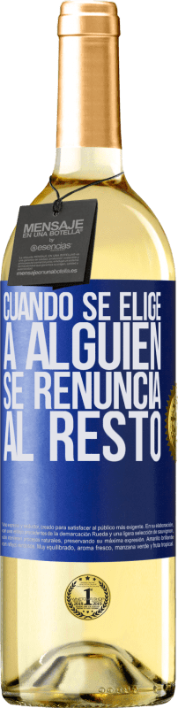 29,95 € Envío gratis | Vino Blanco Edición WHITE Cuando se elige a alguien se renuncia al resto Etiqueta Azul. Etiqueta personalizable Vino joven Cosecha 2023 Verdejo