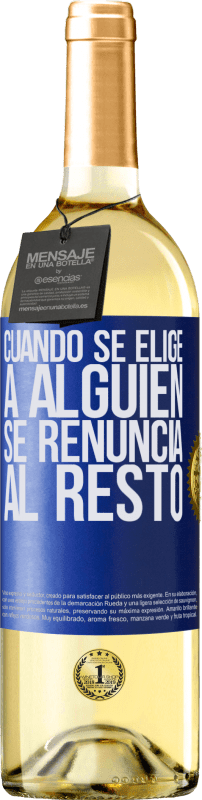 29,95 € Envío gratis | Vino Blanco Edición WHITE Cuando se elige a alguien se renuncia al resto Etiqueta Azul. Etiqueta personalizable Vino joven Cosecha 2025 Verdejo
