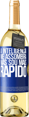 29,95 € Envio grátis | Vinho branco Edição WHITE A inteligência me assombra, mas sou mais rápido Etiqueta Azul. Etiqueta personalizável Vinho jovem Colheita 2025 Verdejo