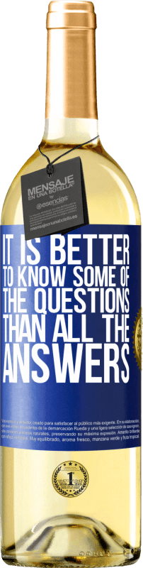 29,95 € Бесплатная доставка | Белое вино Издание WHITE Лучше знать некоторые вопросы, чем все ответы Синяя метка. Настраиваемая этикетка Молодое вино Урожай 2023 Verdejo