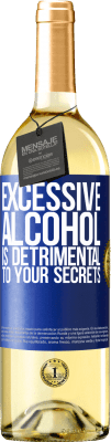29,95 € Free Shipping | White Wine WHITE Edition Excessive alcohol is detrimental to your secrets Blue Label. Customizable label Young wine Harvest 2025 Verdejo