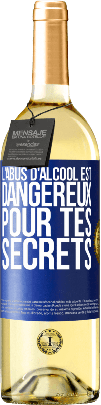 29,95 € Envoi gratuit | Vin blanc Édition WHITE L'abus d'alcool est dangereux pour tes secrets Étiquette Bleue. Étiquette personnalisable Vin jeune Récolte 2024 Verdejo