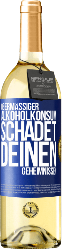 29,95 € Kostenloser Versand | Weißwein WHITE Ausgabe Übermäßiger Alkoholkonsum schadet deinen Geheimnissen Blaue Markierung. Anpassbares Etikett Junger Wein Ernte 2024 Verdejo