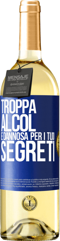 29,95 € Spedizione Gratuita | Vino bianco Edizione WHITE Troppa alcol è dannosa per i tuoi segreti Etichetta Blu. Etichetta personalizzabile Vino giovane Raccogliere 2024 Verdejo