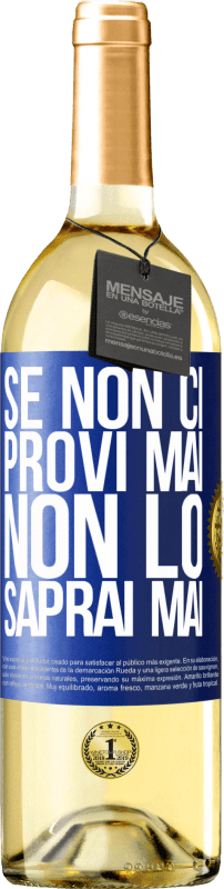 29,95 € Spedizione Gratuita | Vino bianco Edizione WHITE Se non ci provi mai, non lo saprai mai Etichetta Blu. Etichetta personalizzabile Vino giovane Raccogliere 2024 Verdejo