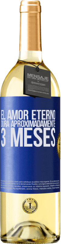 29,95 € Envío gratis | Vino Blanco Edición WHITE El amor eterno dura aproximadamente 3 meses Etiqueta Azul. Etiqueta personalizable Vino joven Cosecha 2024 Verdejo