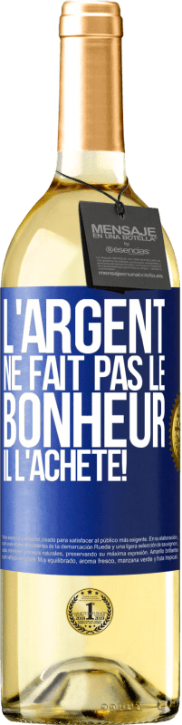 29,95 € Envoi gratuit | Vin blanc Édition WHITE L'argent ne fait pas le bonheur . Il l'achète! Étiquette Bleue. Étiquette personnalisable Vin jeune Récolte 2024 Verdejo