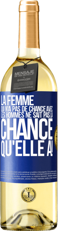 29,95 € Envoi gratuit | Vin blanc Édition WHITE La femme qui n'a pas de chance avec les hommes ne sait pas la chance qu'elle a! Étiquette Bleue. Étiquette personnalisable Vin jeune Récolte 2024 Verdejo