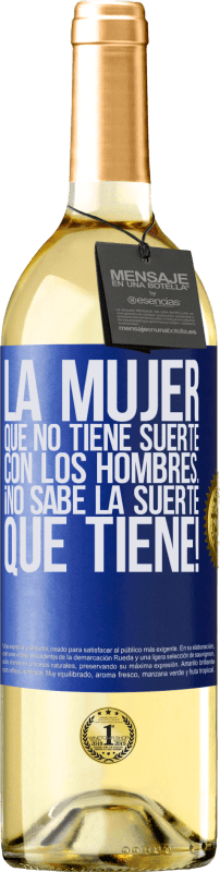 29,95 € Envío gratis | Vino Blanco Edición WHITE La mujer que no tiene suerte con los hombres... ¡no sabe la suerte que tiene! Etiqueta Azul. Etiqueta personalizable Vino joven Cosecha 2024 Verdejo