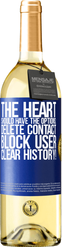 29,95 € Free Shipping | White Wine WHITE Edition The heart should have the options: Delete contact, Block user, Clear history! Blue Label. Customizable label Young wine Harvest 2024 Verdejo