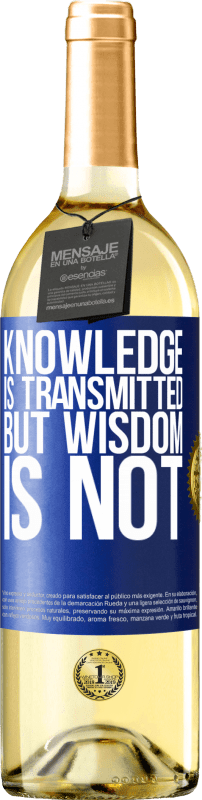 29,95 € Free Shipping | White Wine WHITE Edition Knowledge is transmitted, but wisdom is not Blue Label. Customizable label Young wine Harvest 2023 Verdejo