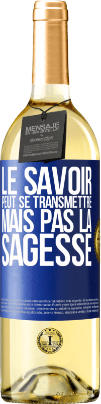 29,95 € Envoi gratuit | Vin blanc Édition WHITE Le savoir peut se transmettre, mais pas la sagesse Étiquette Bleue. Étiquette personnalisable Vin jeune Récolte 2024 Verdejo