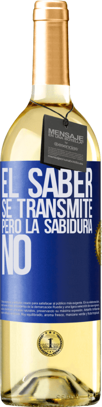 29,95 € Envío gratis | Vino Blanco Edición WHITE El saber se transmite, pero la sabiduría no Etiqueta Azul. Etiqueta personalizable Vino joven Cosecha 2024 Verdejo