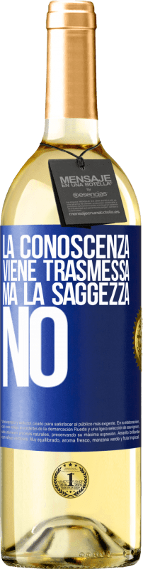 29,95 € Spedizione Gratuita | Vino bianco Edizione WHITE La conoscenza viene trasmessa, ma la saggezza no Etichetta Blu. Etichetta personalizzabile Vino giovane Raccogliere 2024 Verdejo