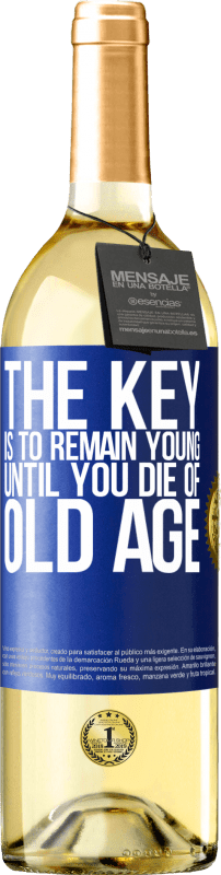 29,95 € Free Shipping | White Wine WHITE Edition The key is to remain young until you die of old age Blue Label. Customizable label Young wine Harvest 2024 Verdejo