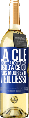 29,95 € Envoi gratuit | Vin blanc Édition WHITE La clé consiste à rester jeune jusqu'à ce que vous mouriez de vieillesse Étiquette Bleue. Étiquette personnalisable Vin jeune Récolte 2025 Verdejo